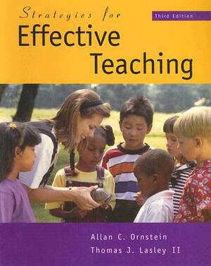 Strategies for Effective Teaching by Thomas J. Lasley, Allan C. Ornstein