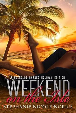 Weekend on the Isle by Stephanie Nicole Norris