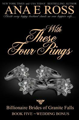 With These Four Rings: Wedding Bonus by Ana E. Ross