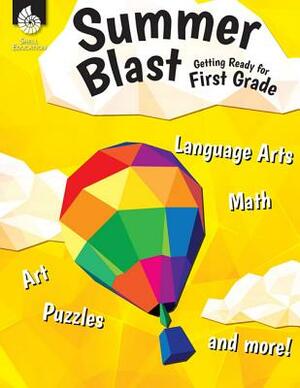 Summer Blast: Getting Ready for First Grade by Jodene Lynn Smith