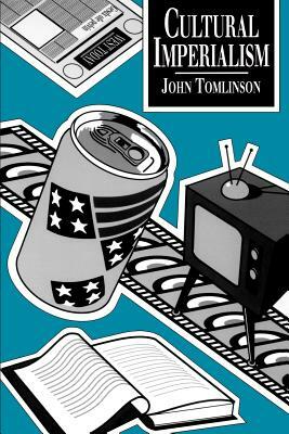 Cultural Imperialism: A Critical Introduction by John Tomlinson