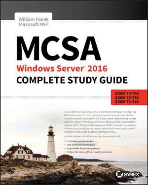 McSa Windows Server 2016 Complete Study Guide: Exam 70-740, Exam 70-741, Exam 70-742, and Exam 70-743 by William Panek