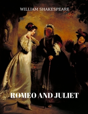 Romeo and Juliet by William Shakespeare