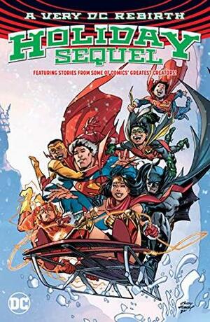 A Very DC Rebirth Holiday Sequel by Shea Fontana, Jeff Lemire, Neal Adams, Tom King, Bilquis Evely, Francesco Francavilla, Joshua Williamson, Dan DiDio, Paul Dini, Christopher J. Priest, Steve Epting, Phil Hester