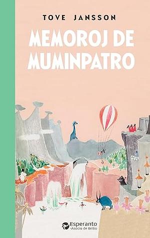 Memoroj de Muminpatro by Tove Jansson