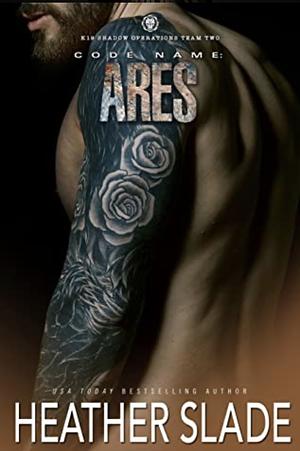 Code Name: Ares by Heather Slade, Heather Slade