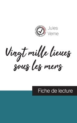 Vingt mille lieux sous les mers de Jules Verne (fiche de lecture et analyse complète de l'oeuvre) by Jules Verne