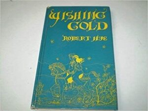 Wishing Gold by Robert Nye