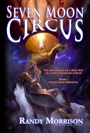 Seven Moon Circus by Randy Morrison