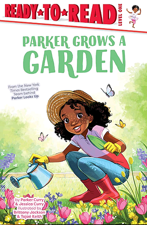 Parker Grows a Garden: Ready-to-Read Level 1 by Parker Curry, Jessica Curry