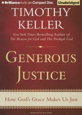 Generous Justice: How God's Grace Makes Us Just by Timothy Keller