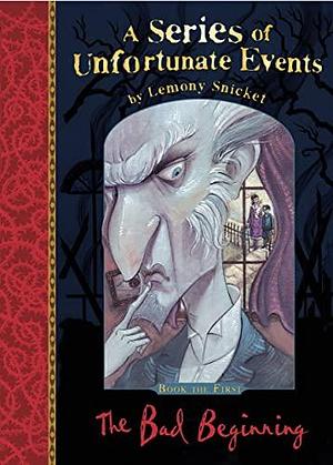 The Bad Beginning: A Series of Unfortunate Events, Vol.1 by Lemony Snicket, Lemony Snicket