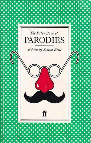 The Faber Book of Parodies by Simon Brett