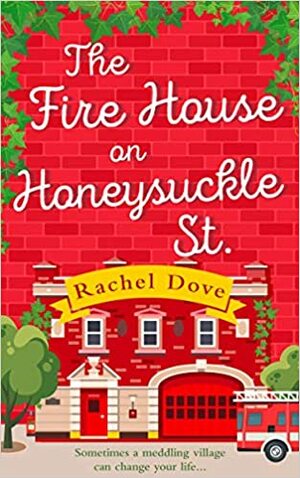 The Fire House on Honeysuckle Street by Rachel Dove