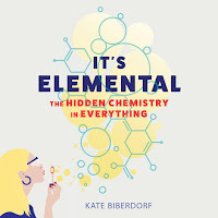 It's Elemental: The Hidden Chemistry in Everything by Kate Biberdorf