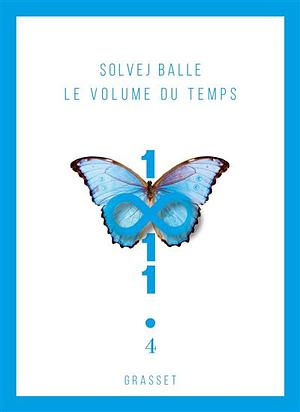Le volume du temps Tome 4 by Solvej Balle