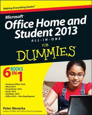 Office Home & Student 2013 All-In-One for Dummies by Peter Weverka