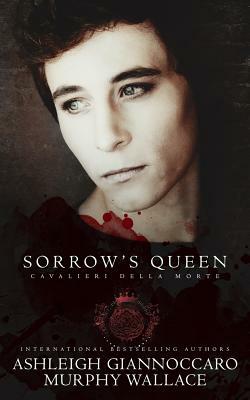 Sorrow's Queen by Ashleigh Giannoccaro, Murphy Wallace