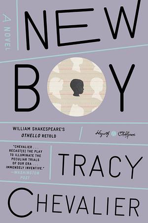 New Boy: The Othello Retold by Tracy Chevalier, Tracy Chevalier