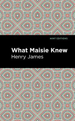 What Maisie Knew by Henry James