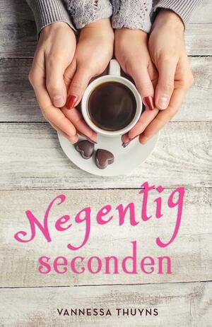 Negentig Seconden by Vannessa Thuyns