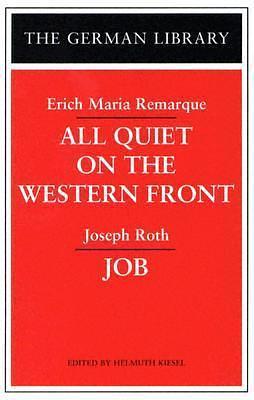 All Quiet On The Western Front / Job by Helmuth Kiesel, Helmuth Kiesel, Joseph Roth, Erich Maria Remarque