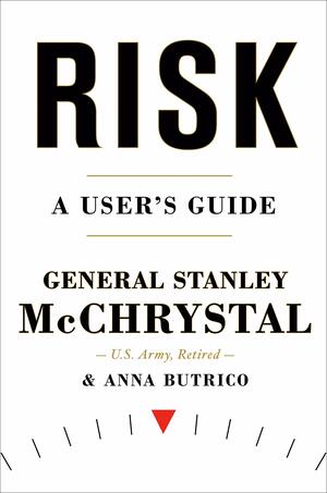 Risk: A User's Guide by Stanley McChrystal