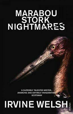 Marabou Stork Nightmares by Irvine Welsh