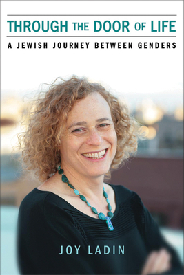 Through the Door of Life: A Jewish Journey Between Genders by Joy Ladin