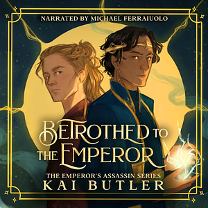 Betrothed to the Emperor  by Kai Butler