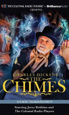 Charles Dickens' the Chimes: A Radio Dramatization by Charles Dickens