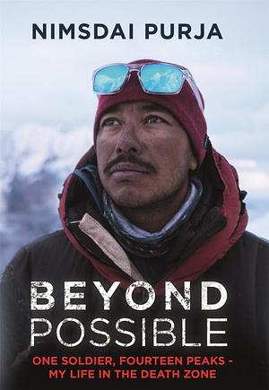 Beyond Possible: '14 Peaks: Nothing is Impossible' Now On Netflix by Nimsdai Purja, Nimsdai Purja