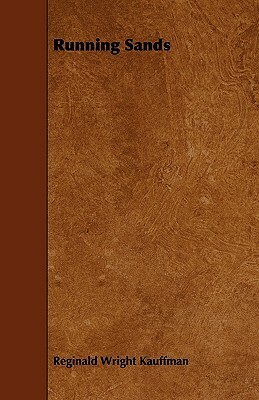 Running Sands by Reginald Wright Kauffman