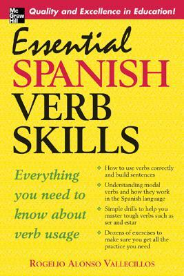 Essential Spanish Verb Skills by Rogelio Alonso Vallecillos