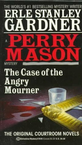 The Case of the Angry Mourner by Erle Stanley Gardner