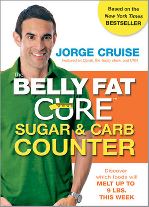 The Belly Fat Cure: No Dieting with the NEW Sugar/Carb Approved Foods by Jorge Cruise