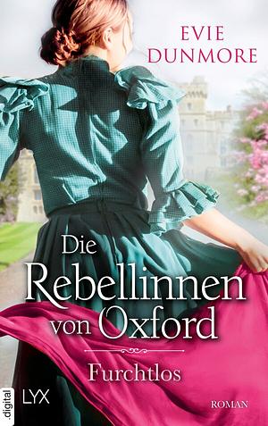 Die Rebellinnen von Oxford - Furchtlos by Evie Dunmore