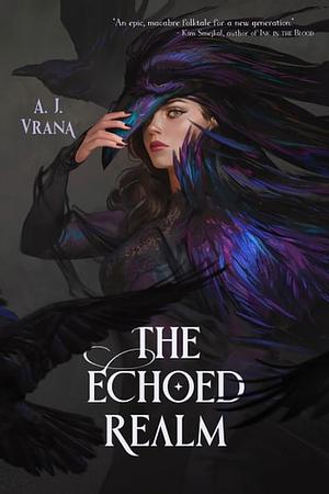 The Echoed Realm by A.J. Vrana