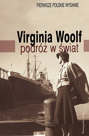 Podróż w świat by Virginia Woolf