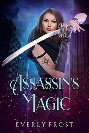 Assassin's Magic by Everly Frost