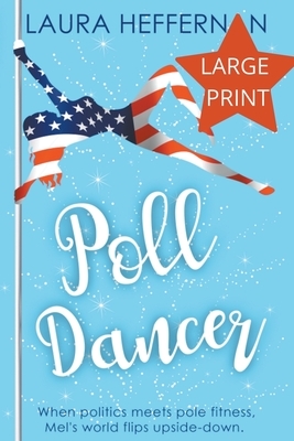 Poll Dancer by Laura Heffernan