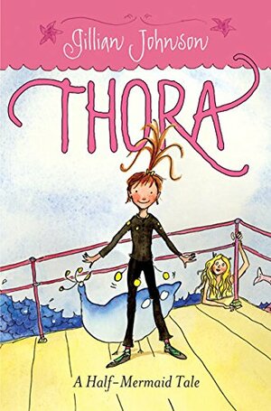 Thora: A Half-Mermaid Tale by Gillian Johnson