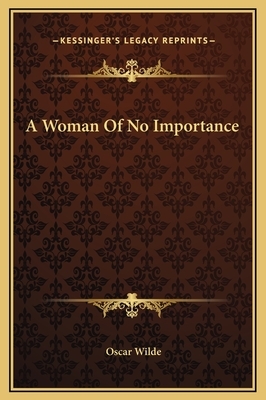 A Woman Of No Importance by Oscar Wilde