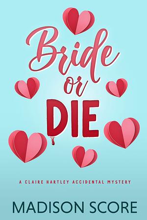 Bride Or Die by Madison Score