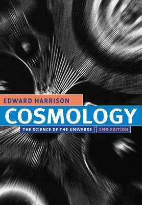 Cosmology: The Science of the Universe by Edward Harrison