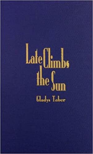 Late Climbs the Sun by Gladys Taber