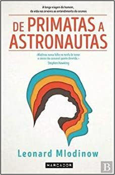 De Primatas a Astronautas by Leonard Mlodinow