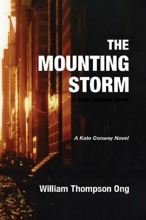 Mounting Storm (Kate Conway Book 1) by William Thompson Ong