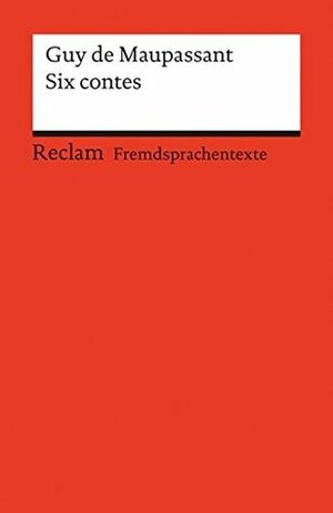 Six Contes by Ernst Kemmner, Guy de Maupassant