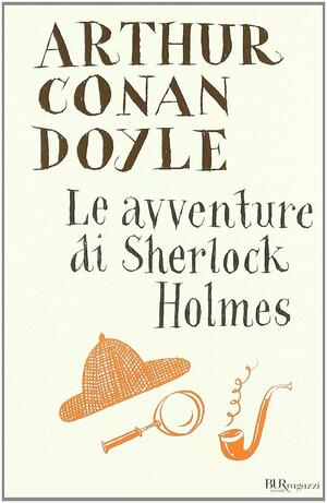 Le avventure di Sherlock Holmes by Arthur Conan Doyle